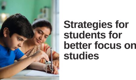Strategies for students for better focus on studies