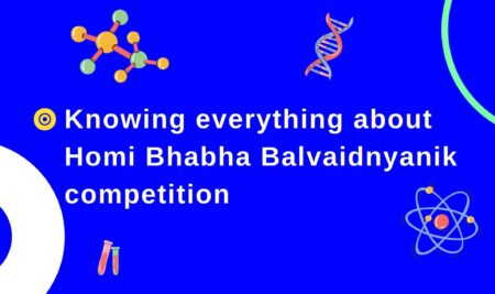 Knowing everything about Homi Bhabha Balvaidnyanik competition( Junior Scientist Exam)